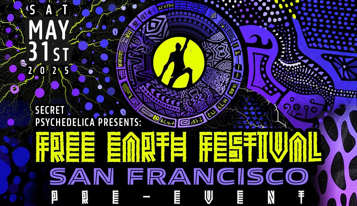 Secret Psychedelica : Free Earth Festival Pre-Party – San Francisco